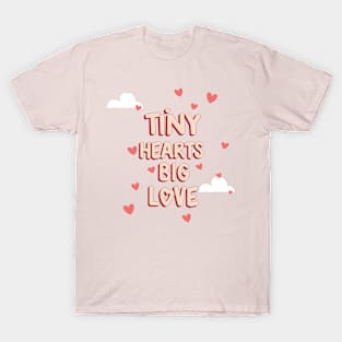 Tiny Hearts Big Love T-Shirt